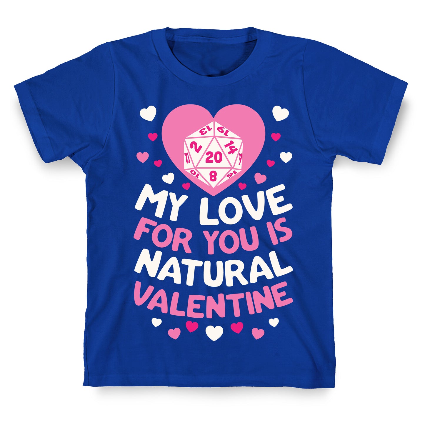 My Love For You Is Natural, Valentine T-Shirt