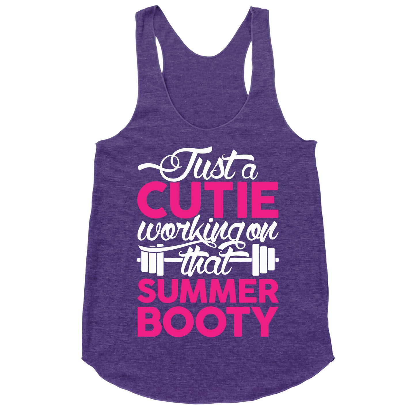 Just A Cutie Working On That Summer Booty Racerback Tank