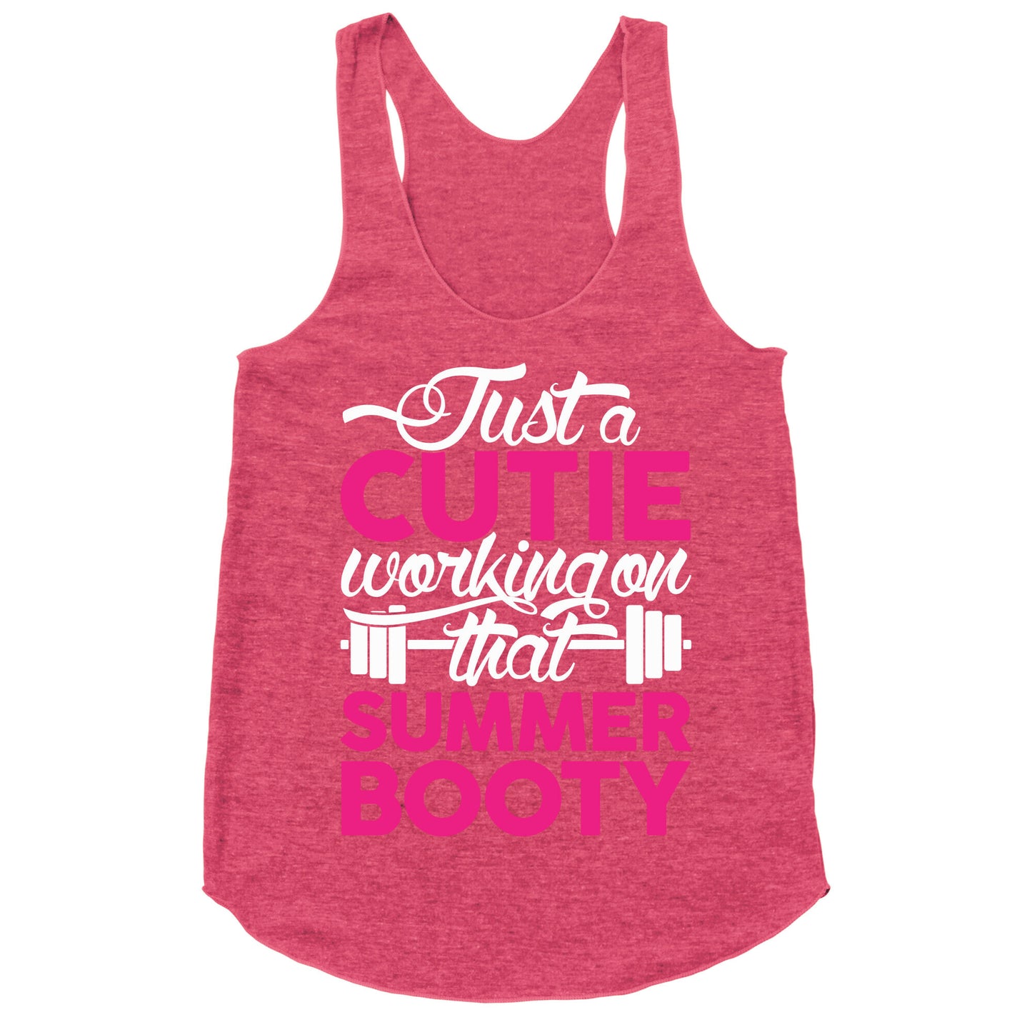 Just A Cutie Working On That Summer Booty Racerback Tank