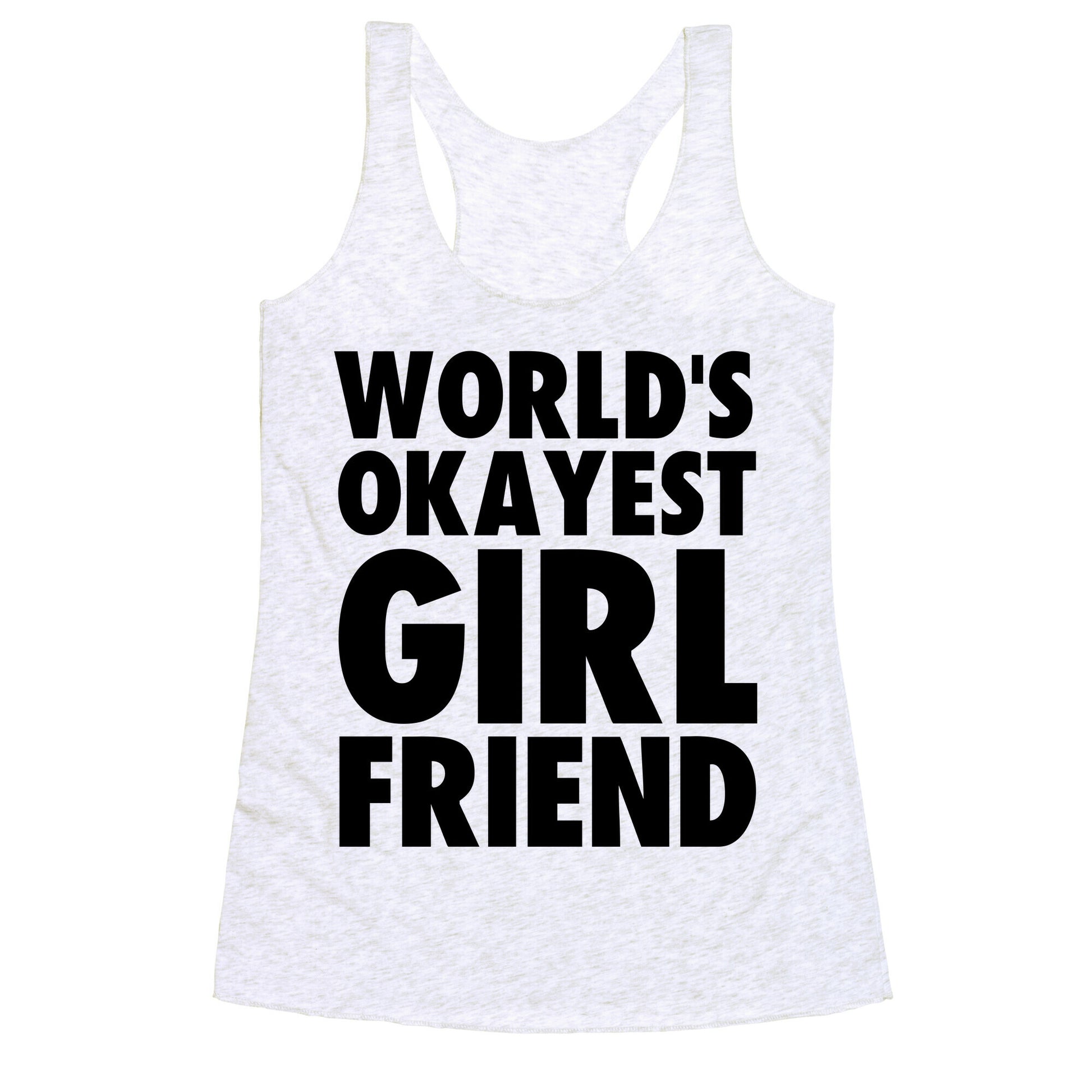 World's Okayest Girlfriend Racerback Tank