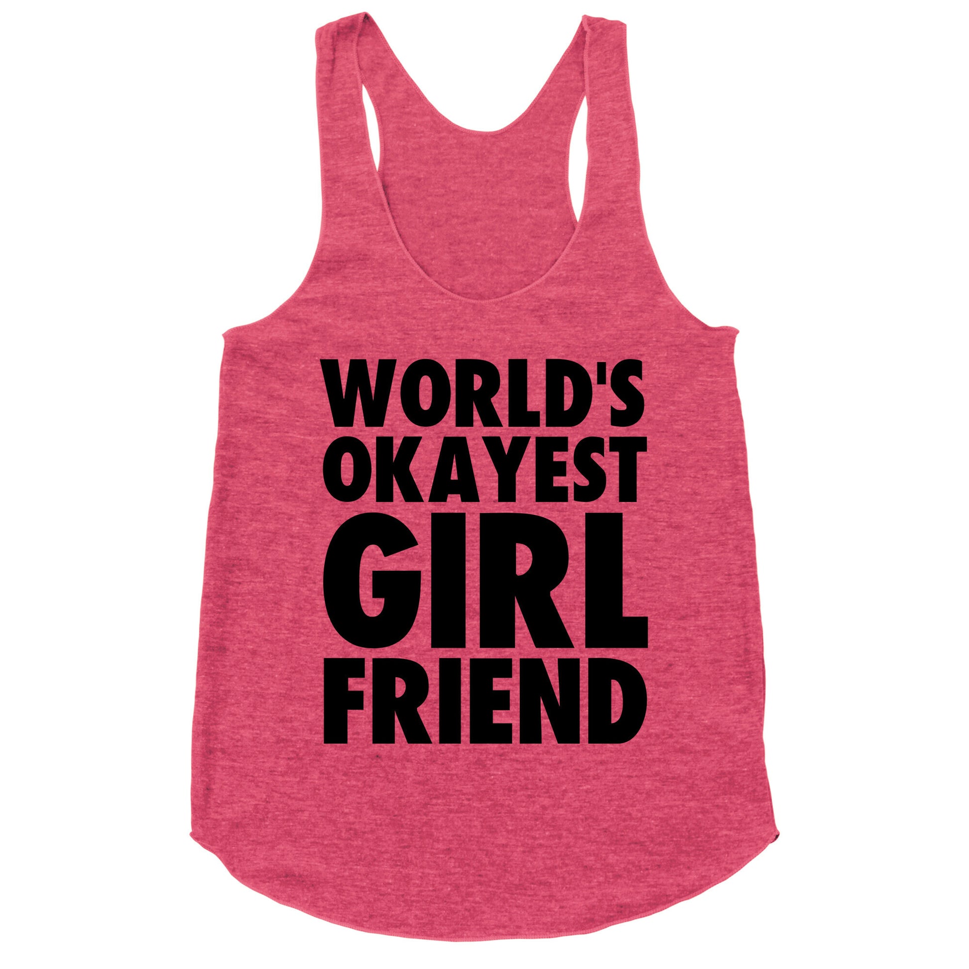 World's Okayest Girlfriend Racerback Tank