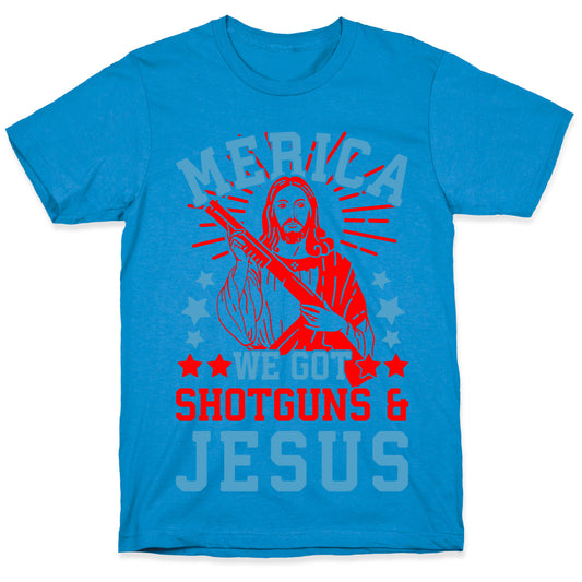 MERICA We Got Shotguns And Jesus T-Shirt