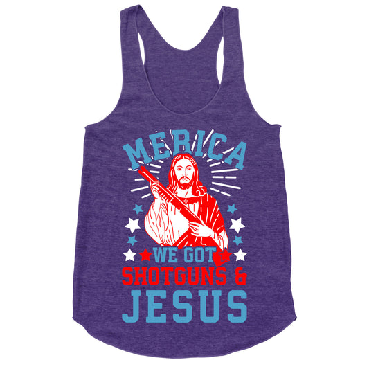 MERICA We Got Shotguns And Jesus Racerback Tank