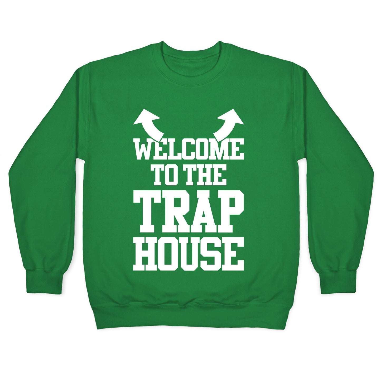 Welcome To The Trap House Crewneck Sweatshirt