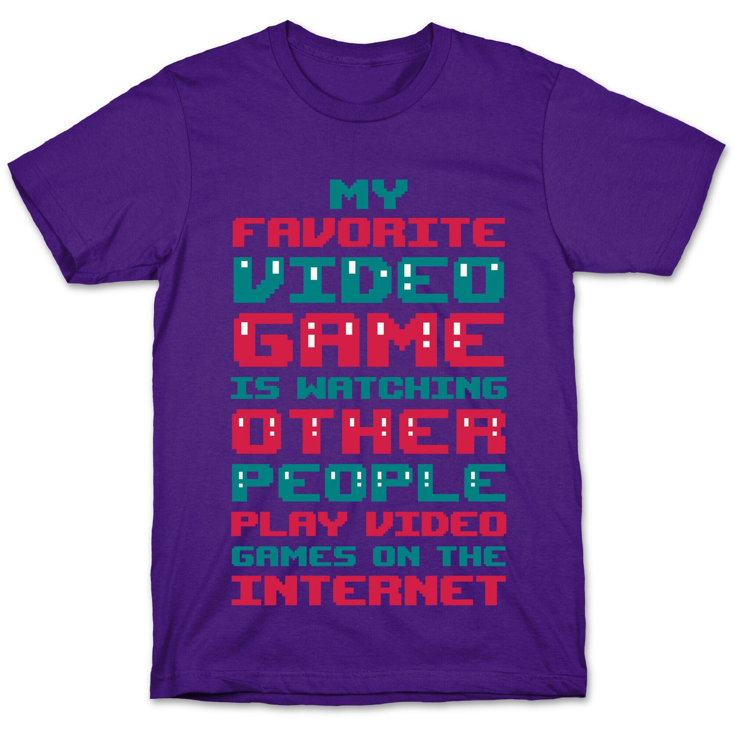 My Favorite Video Game Is Watching Other People Play Video Games T-Shirt