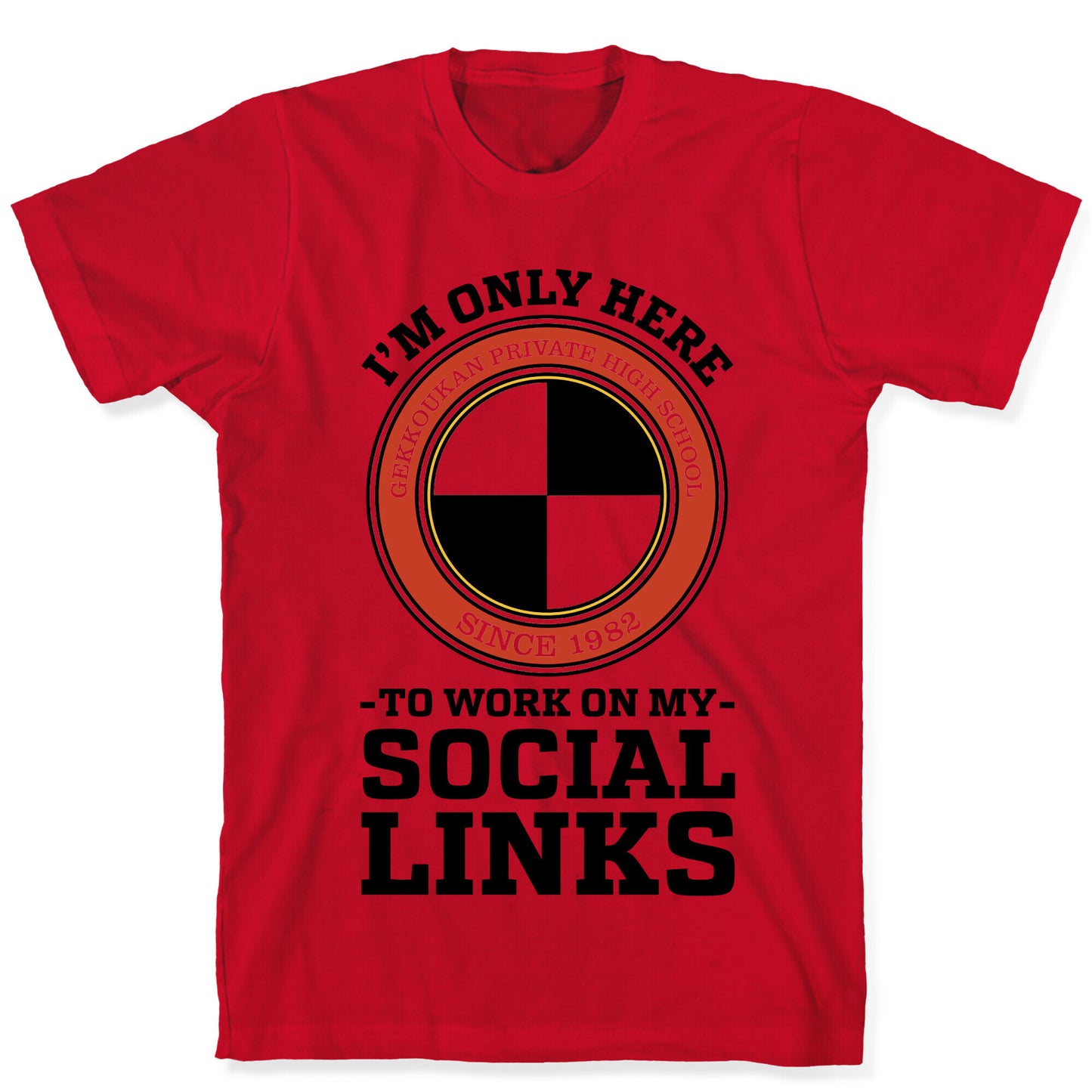 I'm Only Here To Work On My Social Links T-Shirt