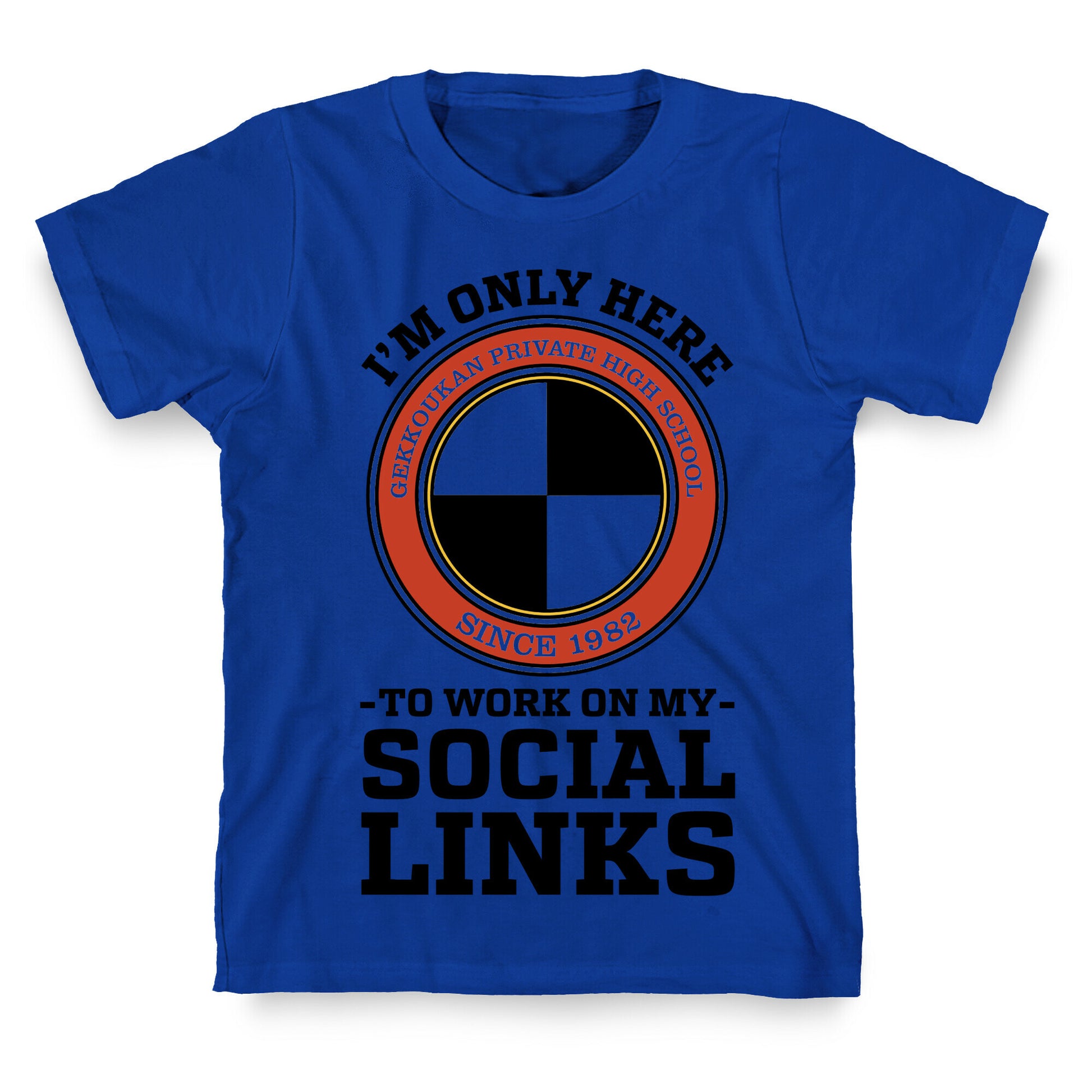 I'm Only Here To Work On My Social Links T-Shirt