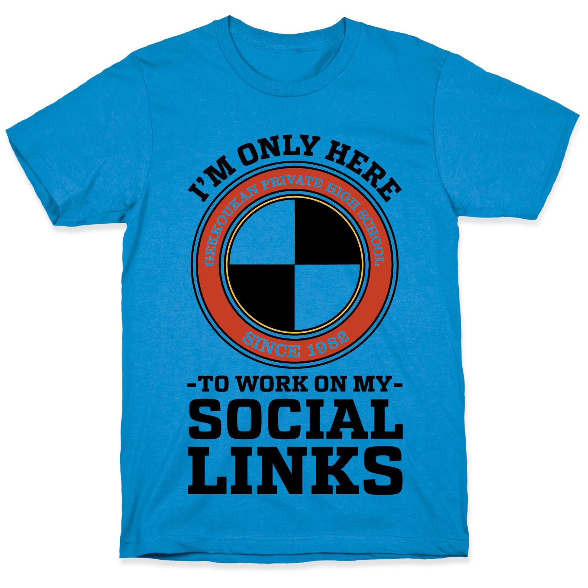 I'm Only Here To Work On My Social Links T-Shirt