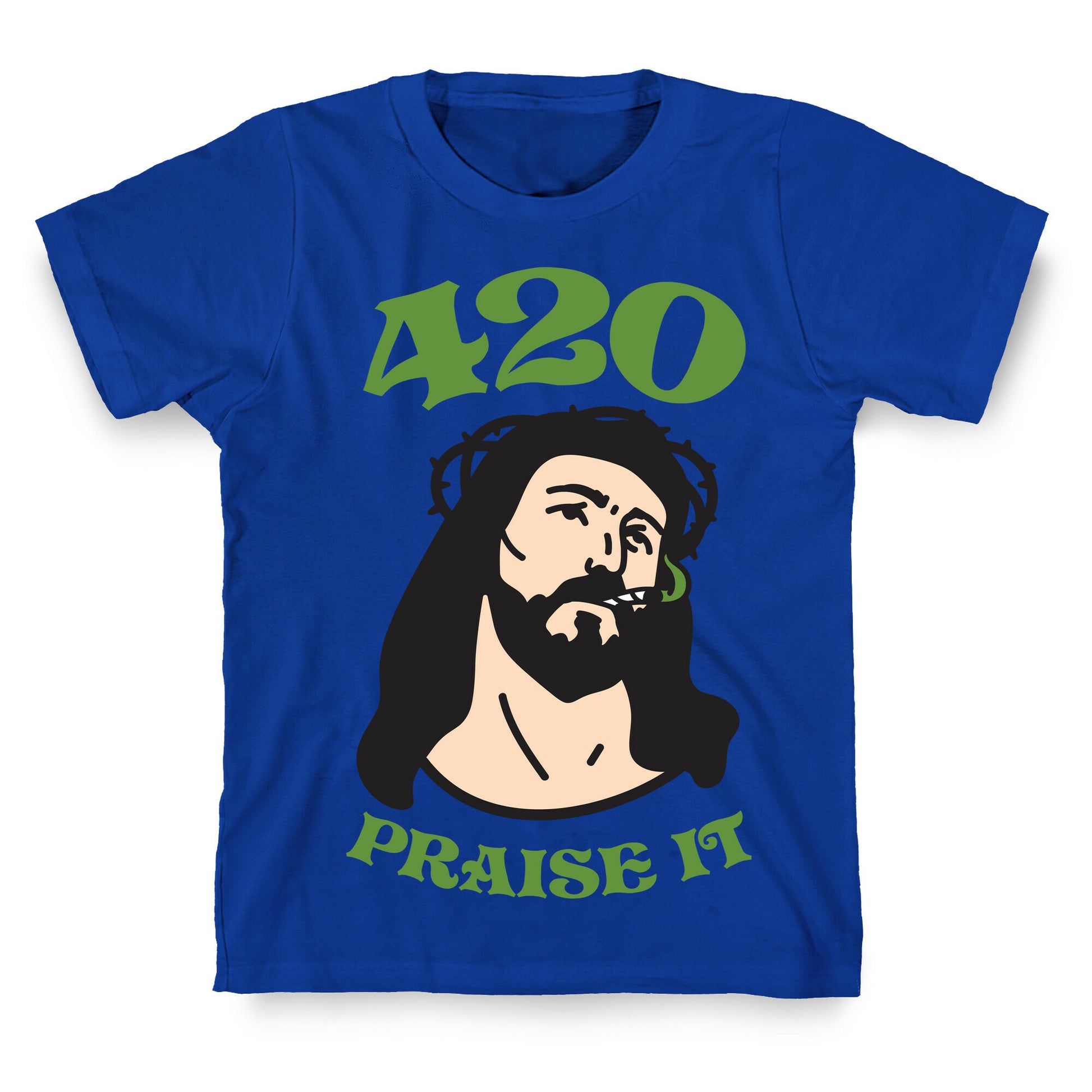 420 Praise It T-Shirt