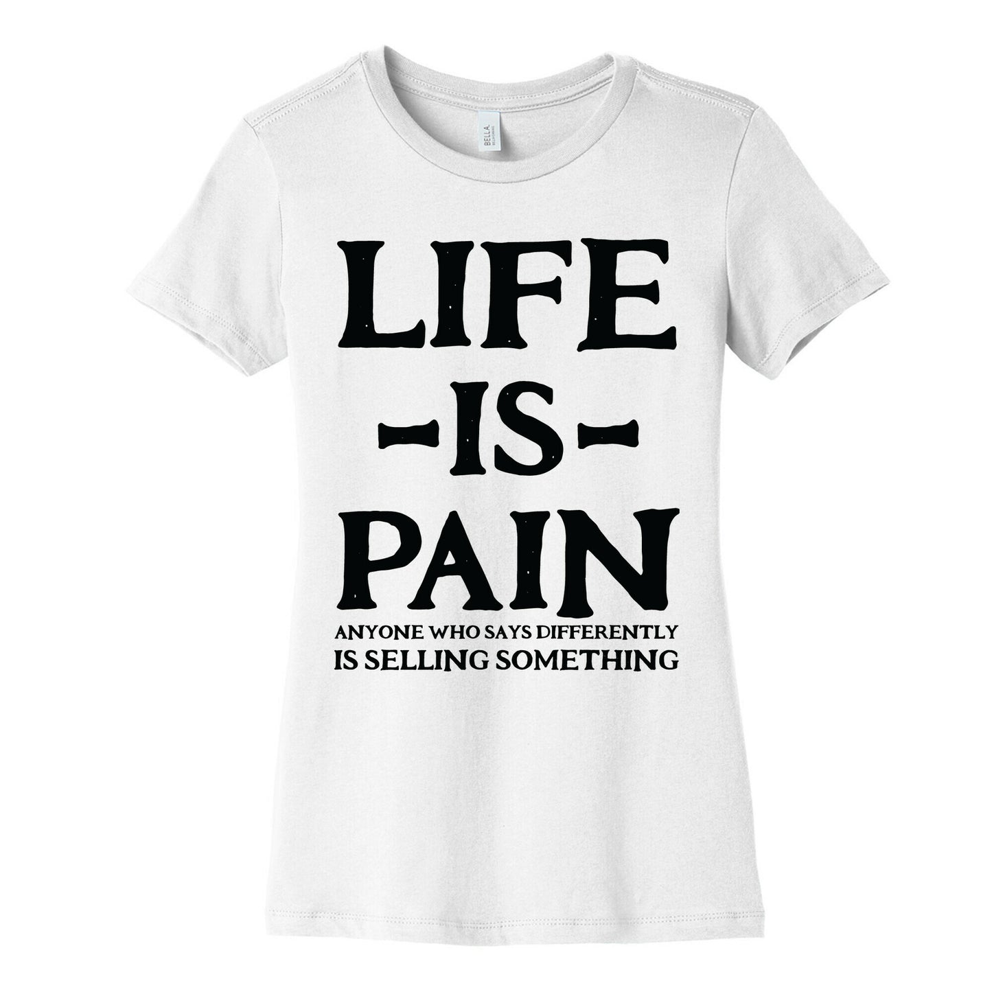 Life is Pain Women's Cotton Tee
