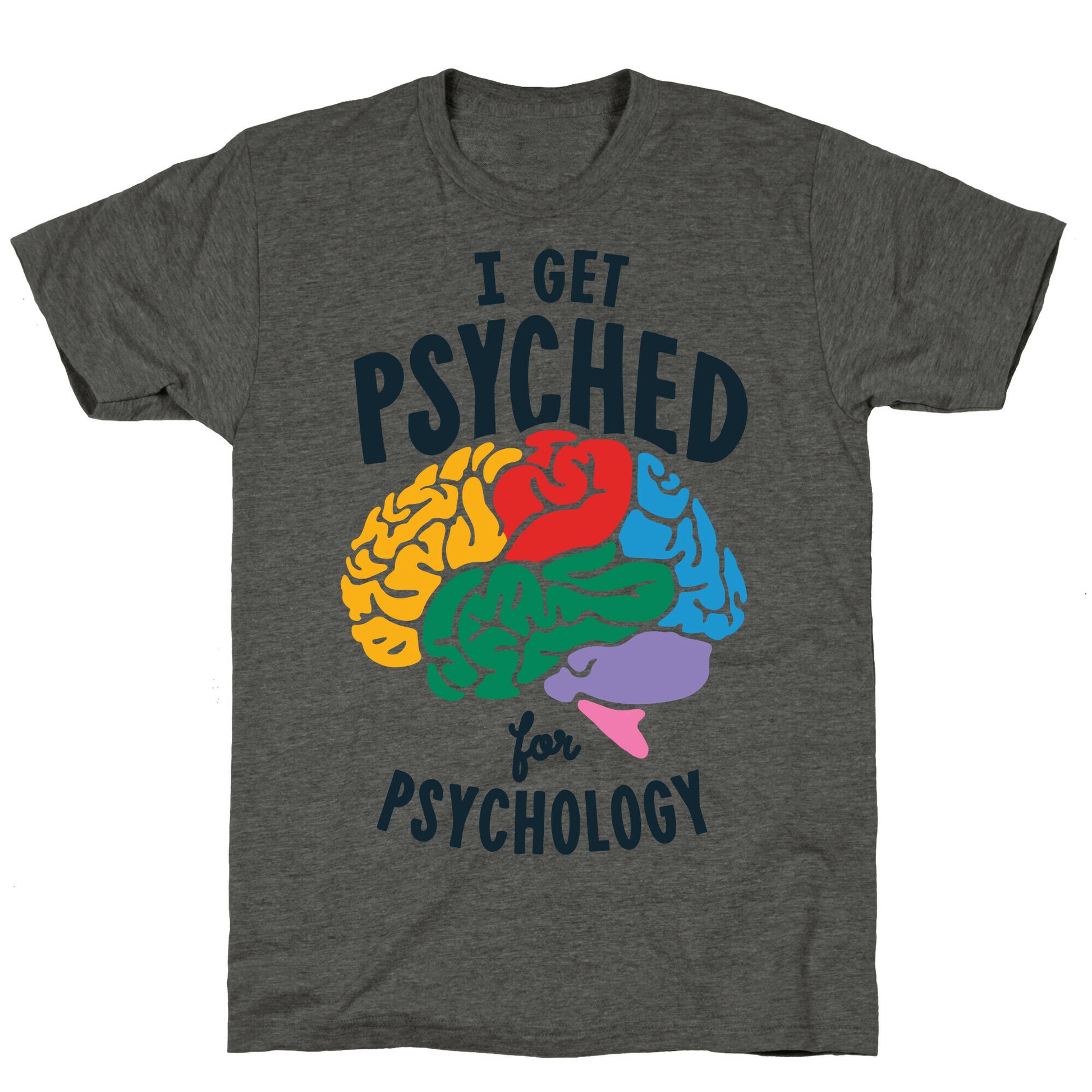I Get Psyched for Psychology Unisex Triblend Tee
