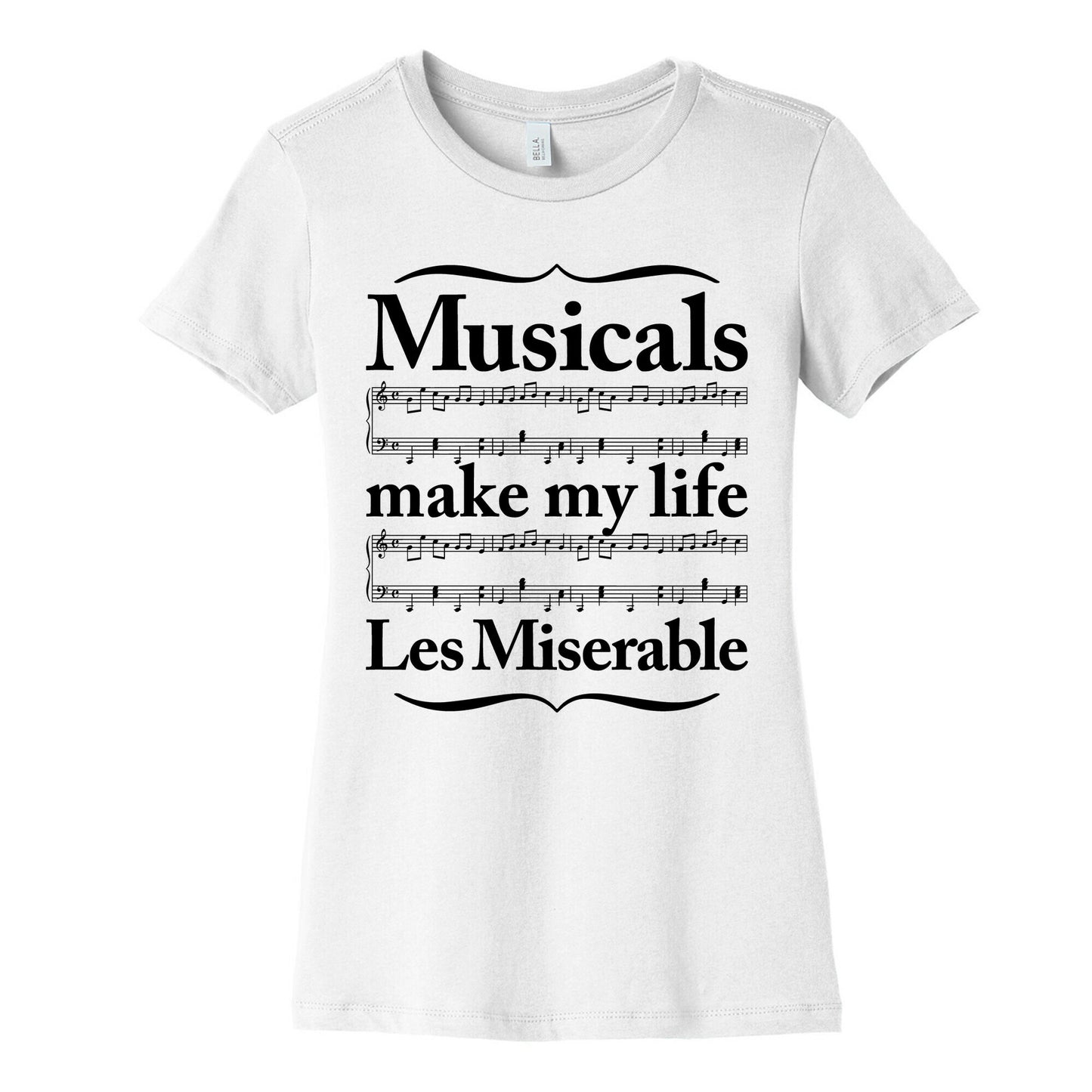 Musicals Make My Life Les Miserable Women's Cotton Tee