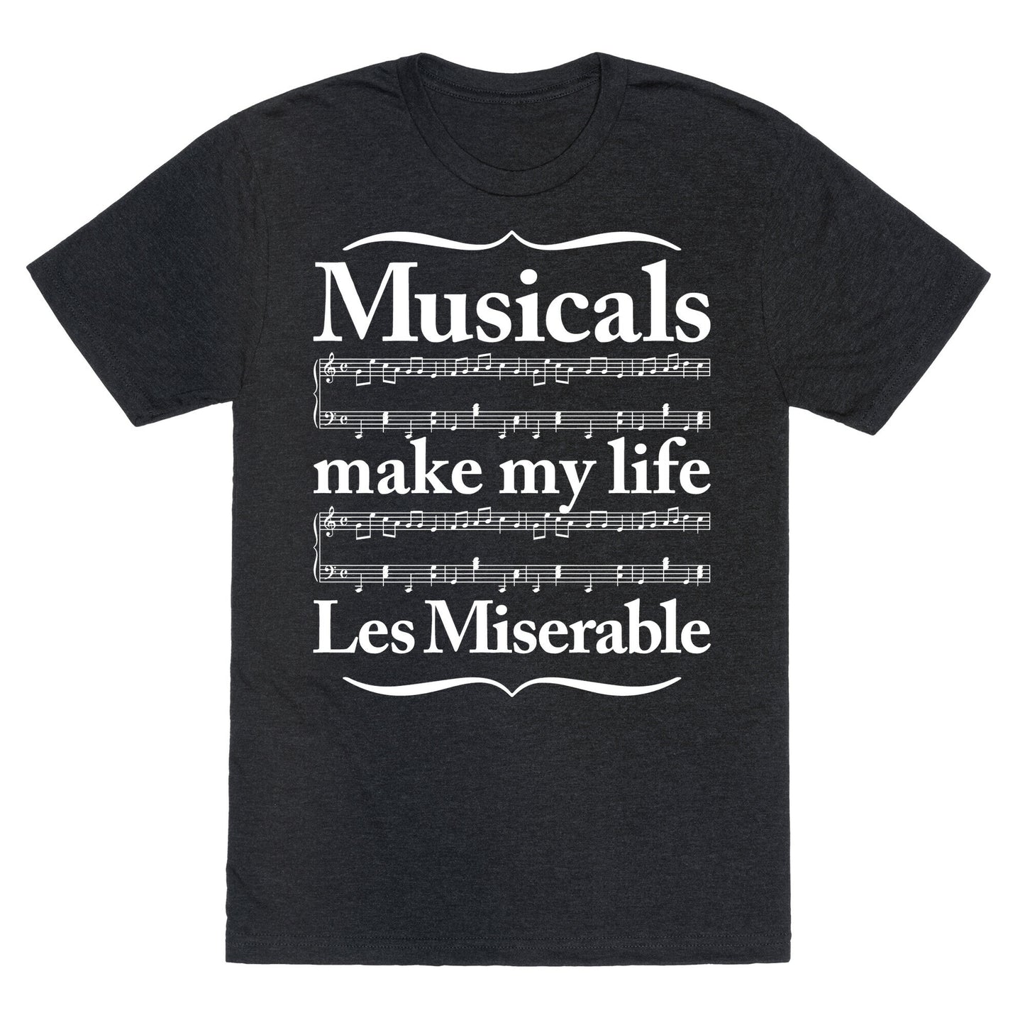 Musicals Make My Life Les Miserable Unisex Triblend Tee