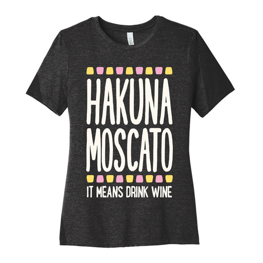 Hakuna Moscato Women's Cotton Tee