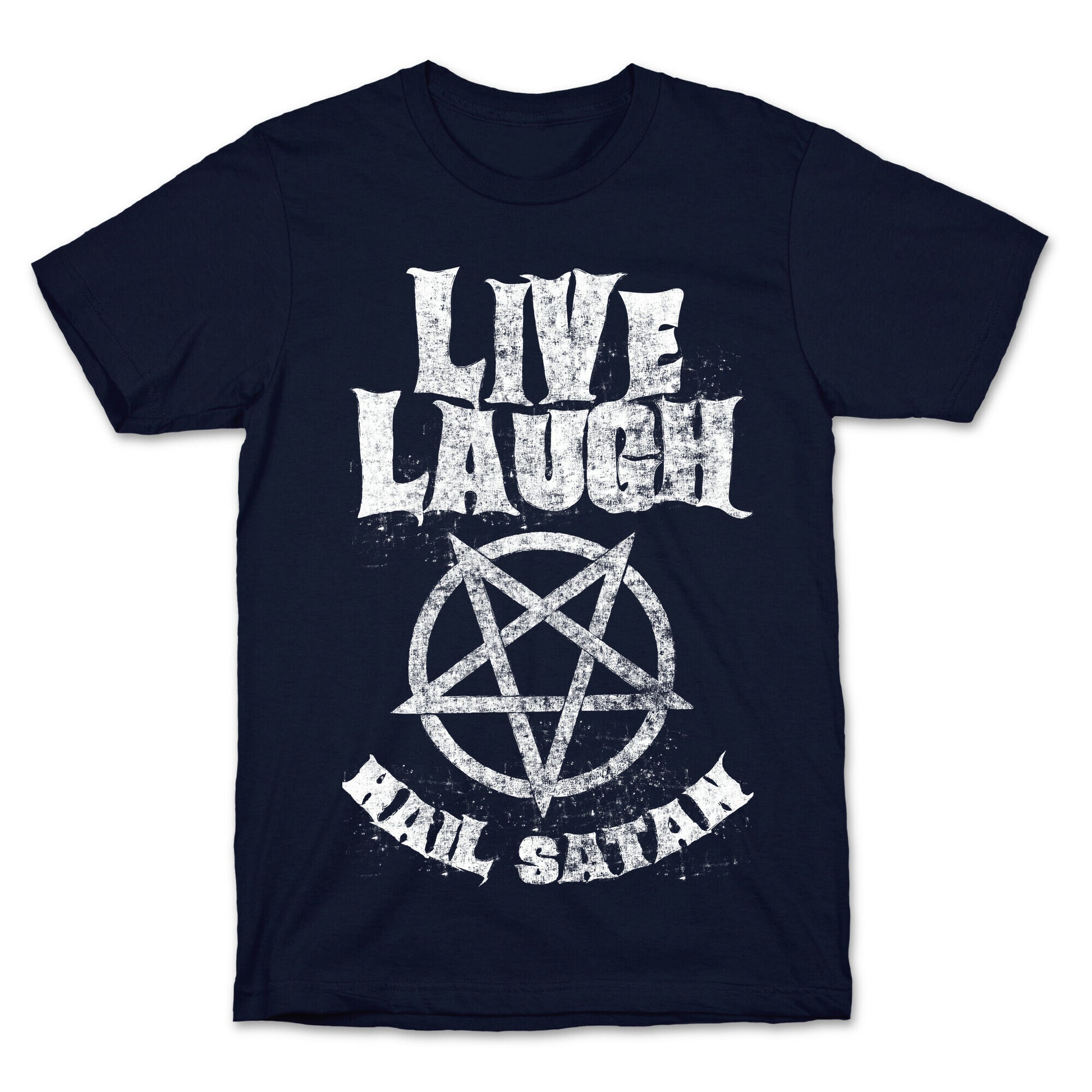 Live Laugh Hail Satan T-Shirt