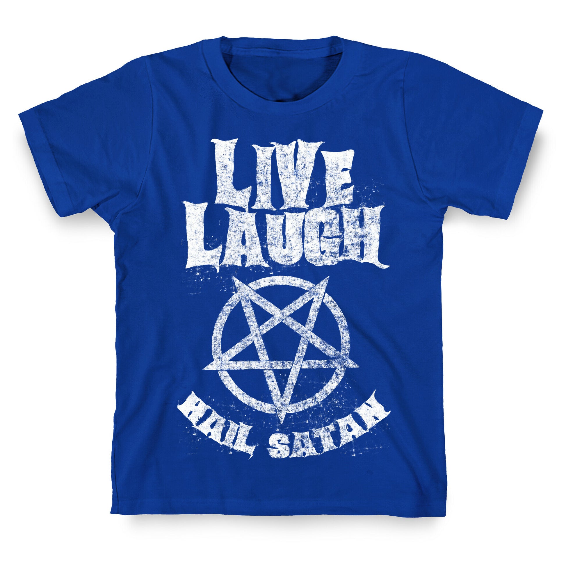 Live Laugh Hail Satan T-Shirt