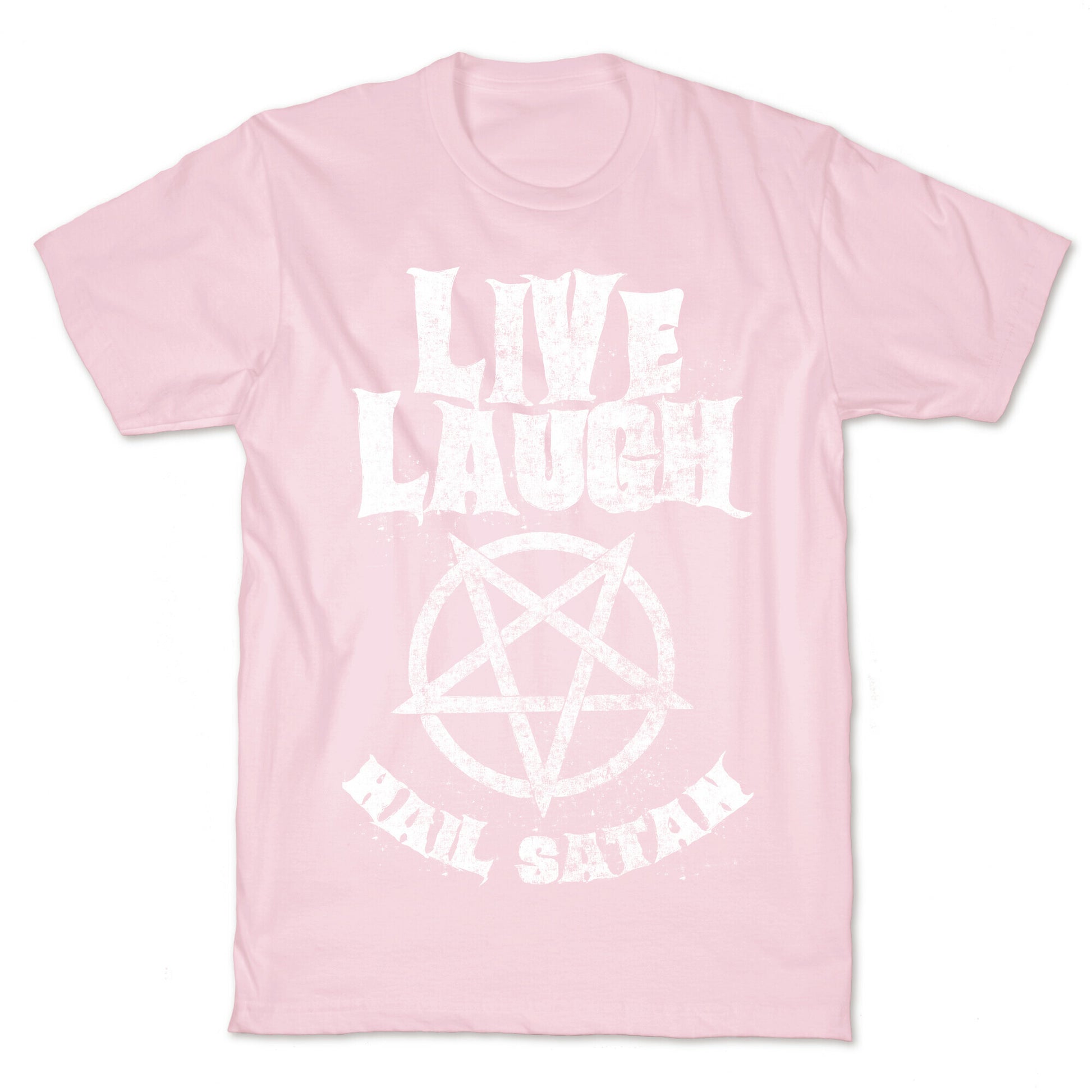 Live Laugh Hail Satan T-Shirt