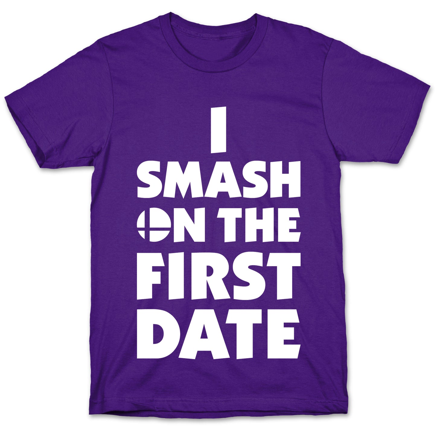 I Smash On The First Date T-Shirt