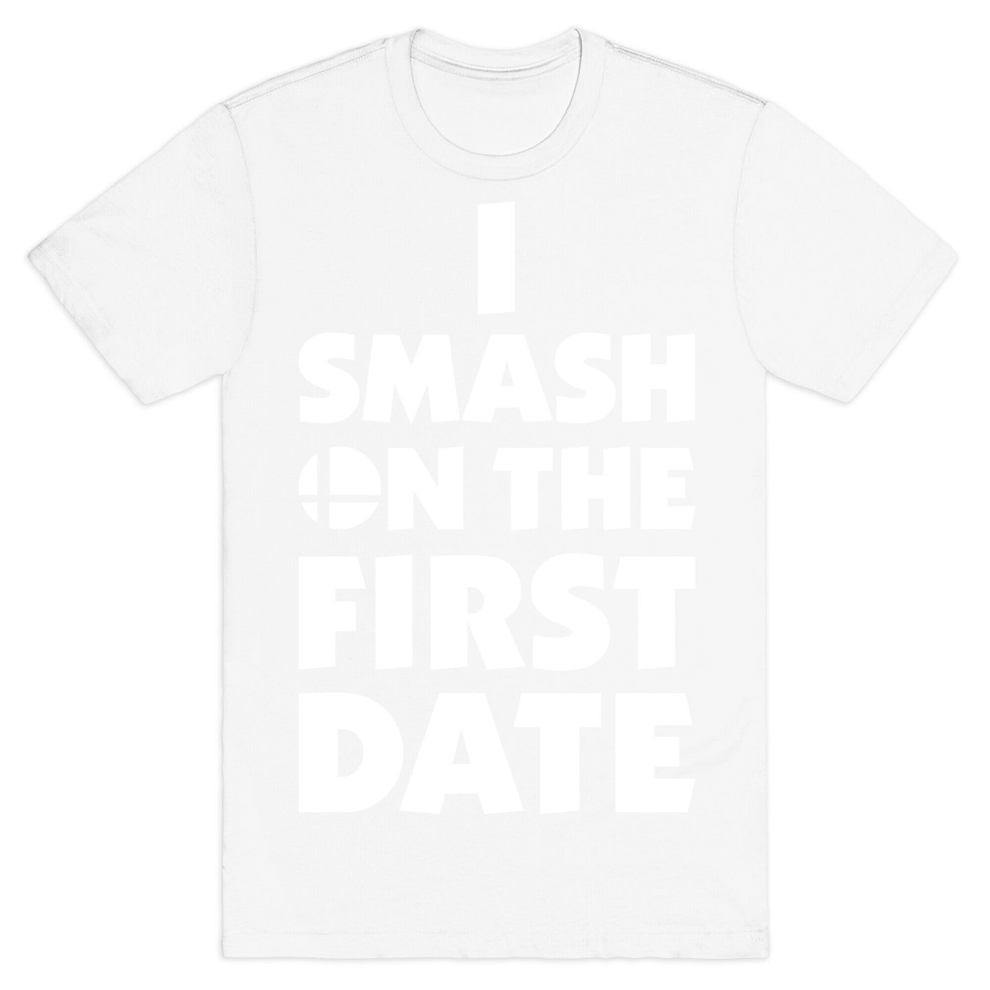 I Smash On The First Date T-Shirt