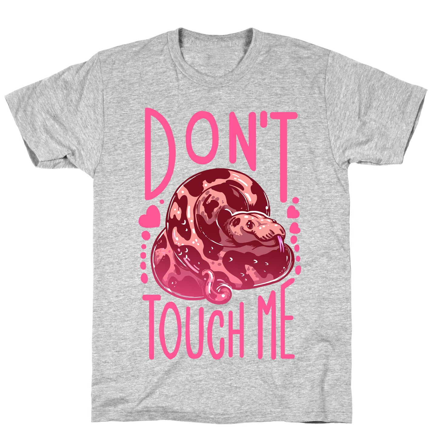 Don't Touch Me! (Ball Python) T-Shirt