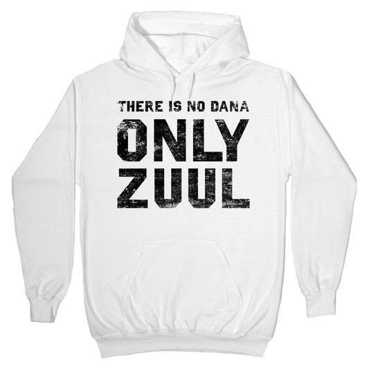 There is No Dana Only Zuul Hoodie