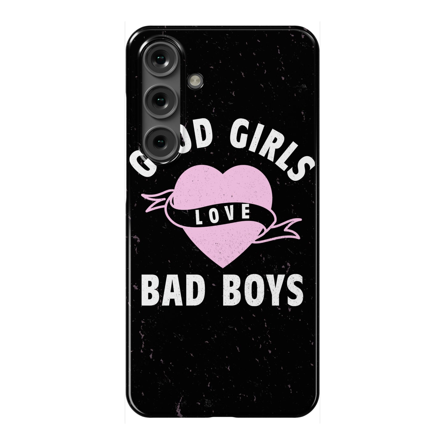 Good Girls Love Bad Boys Phone Case