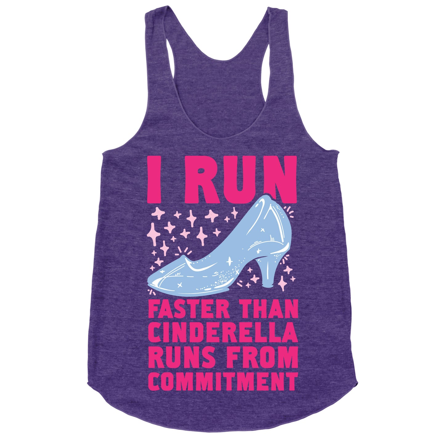 I Run Faster Than Cinderella Runs From Commitment Racerback Tank