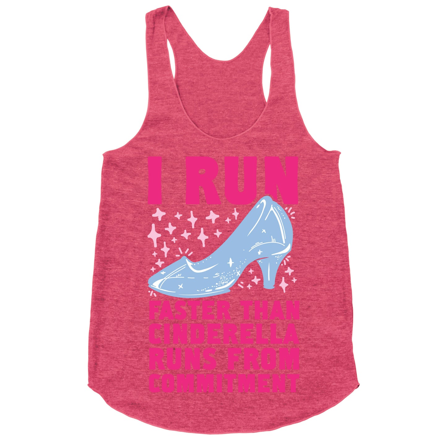 I Run Faster Than Cinderella Runs From Commitment Racerback Tank