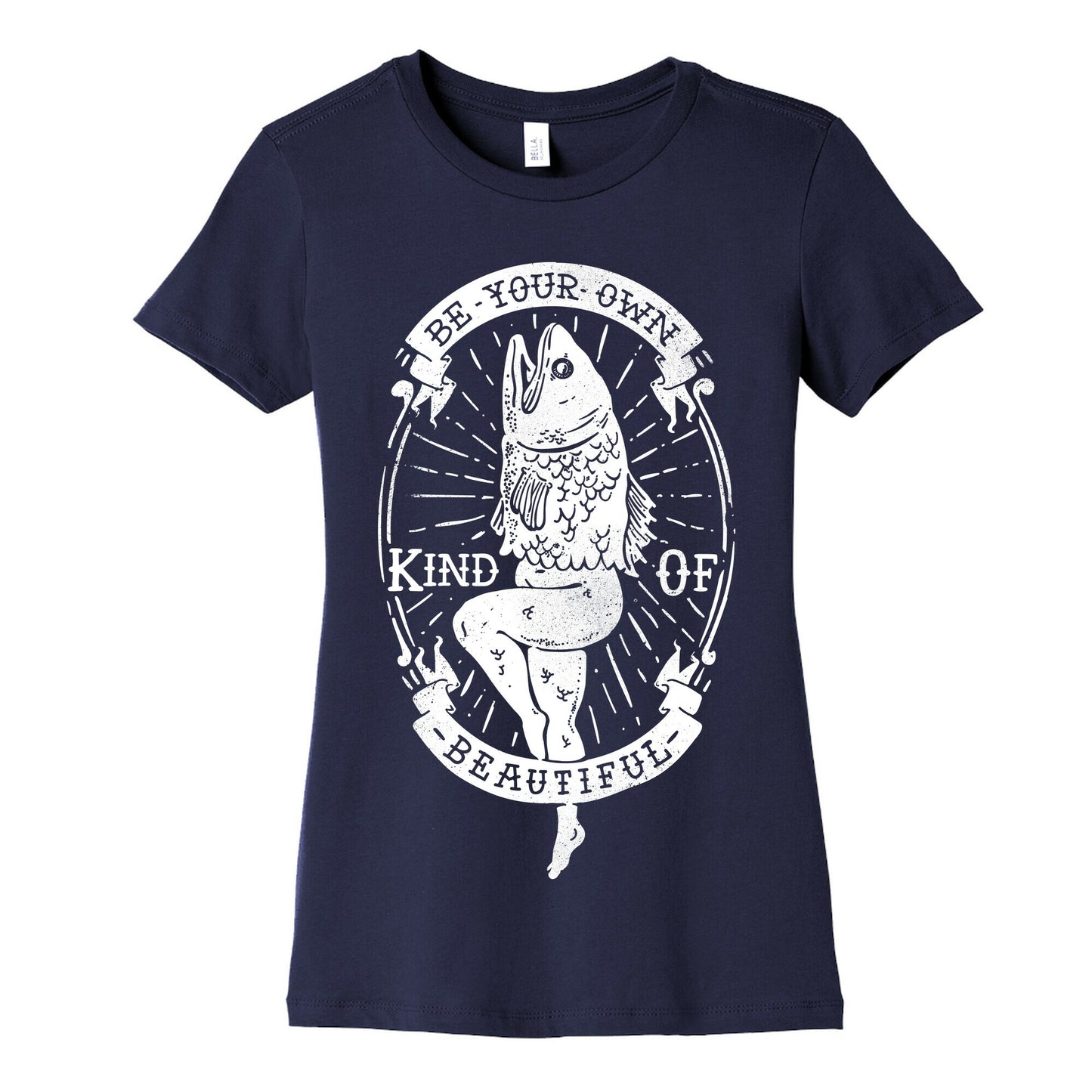 Be Your Own Kind Of Beautiful Reversed Mermaid Women's Cotton Tee
