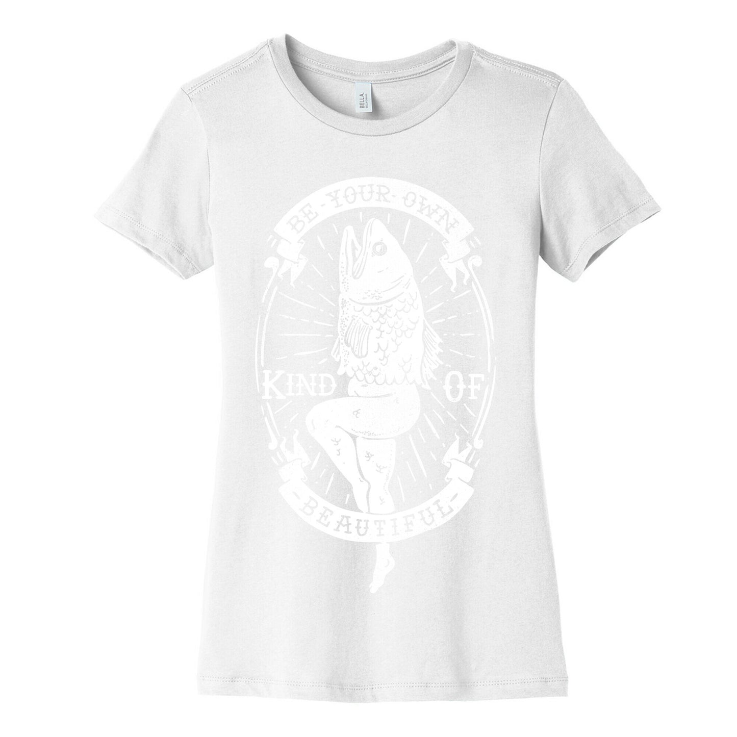 Be Your Own Kind Of Beautiful Reversed Mermaid Women's Cotton Tee