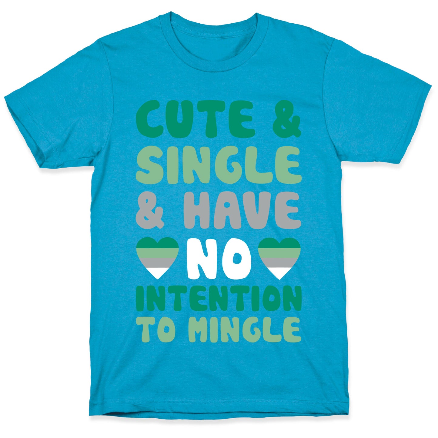 Cute And Single And Have No Intention To Mingle Unisex Triblend Tee