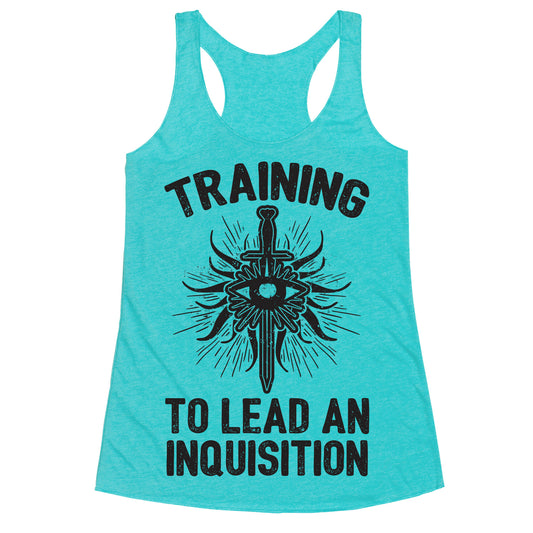 Training To Lead An Inquisition Racerback Tank