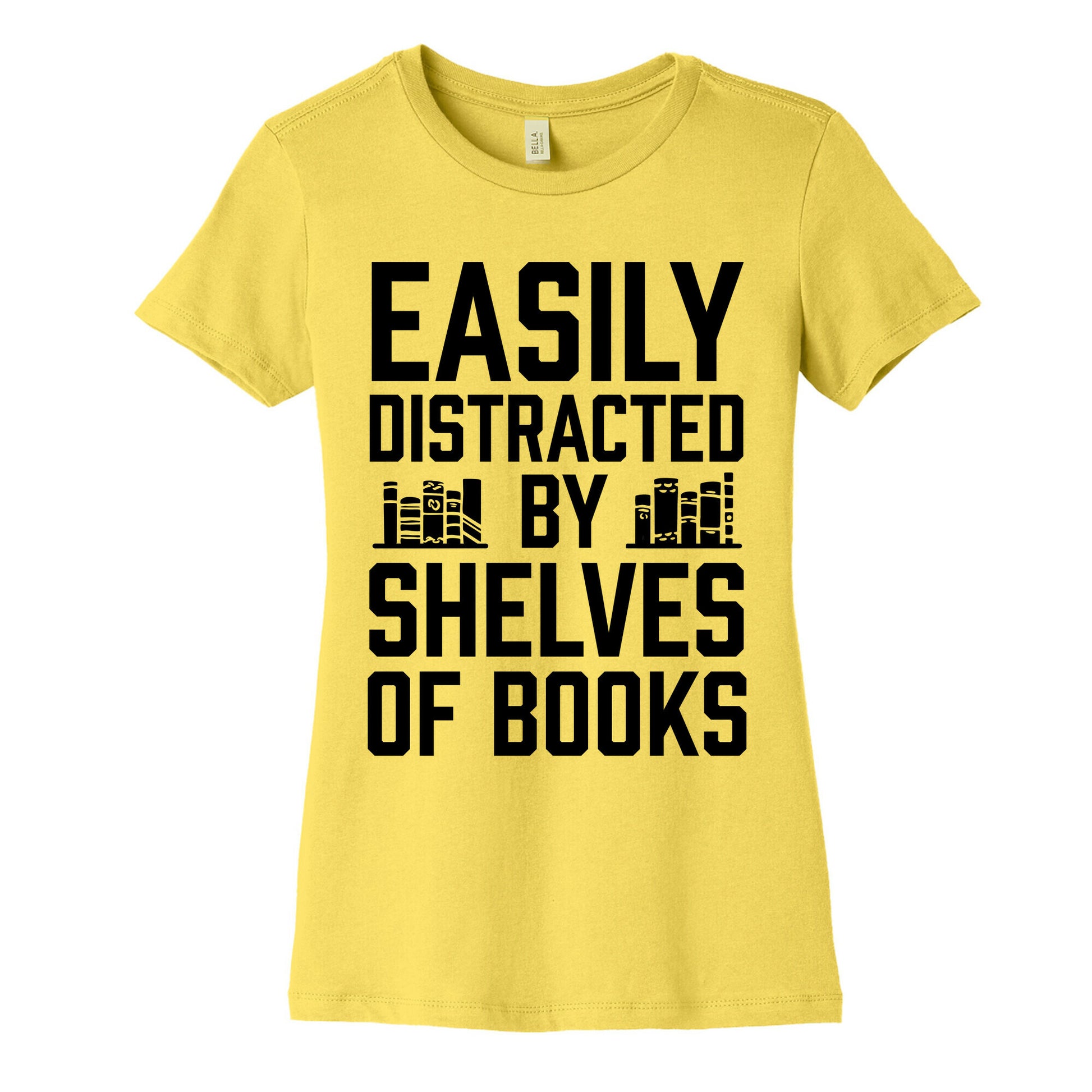 Easily Distracted By Shelves Of Books Women's Cotton Tee