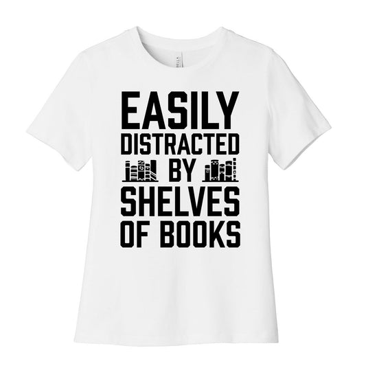 Easily Distracted By Shelves Of Books Women's Cotton Tee