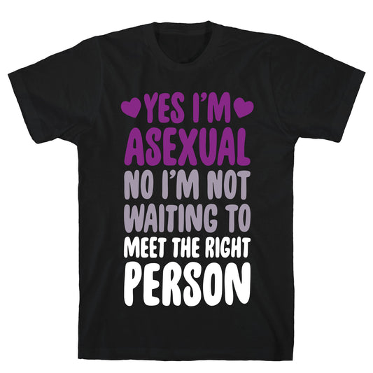 Yes I'm Asexual T-Shirt