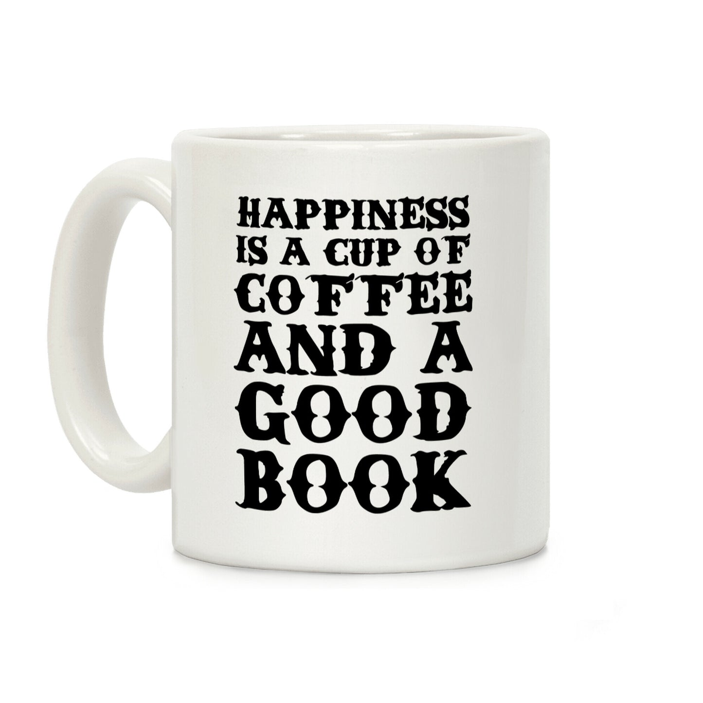 Happiness is a Cup of Coffee and a Good Book Coffee Mug