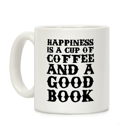 Happiness is a Cup of Coffee and a Good Book Coffee Mug