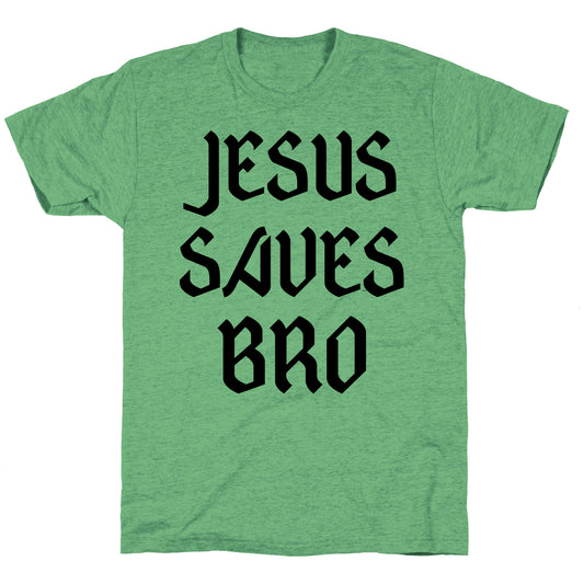 Jesus Saves Bro Unisex Triblend Tee