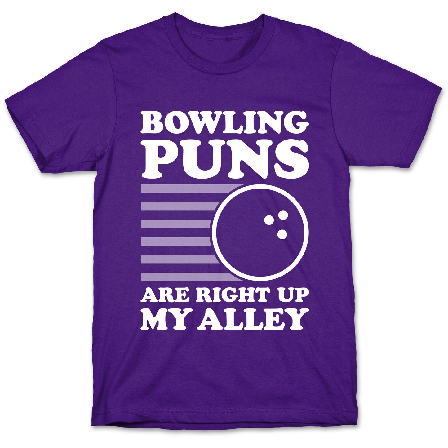 Bowling Puns Are Right Up My Alley T-Shirt