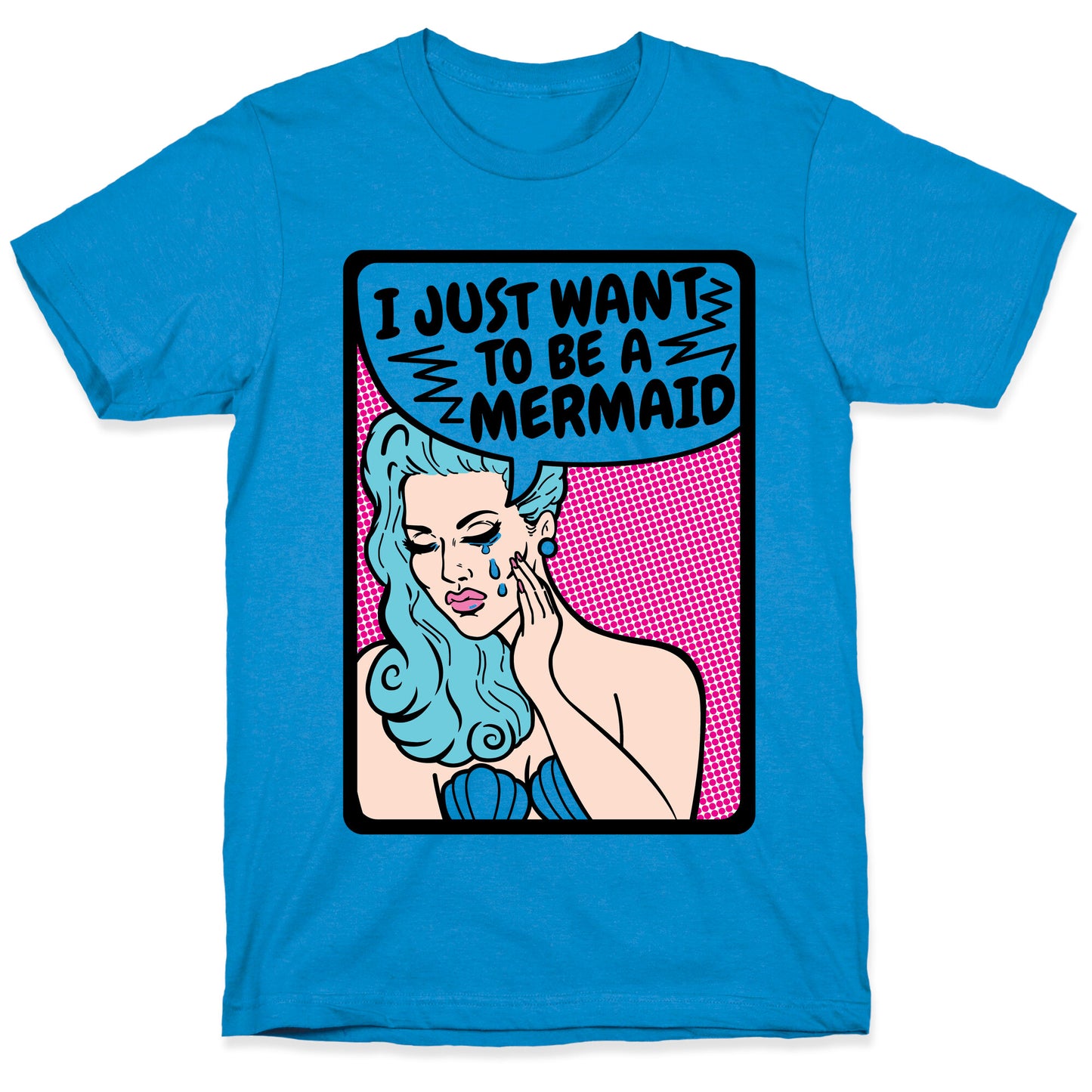 I Just Want To Be A Mermaid T-Shirt