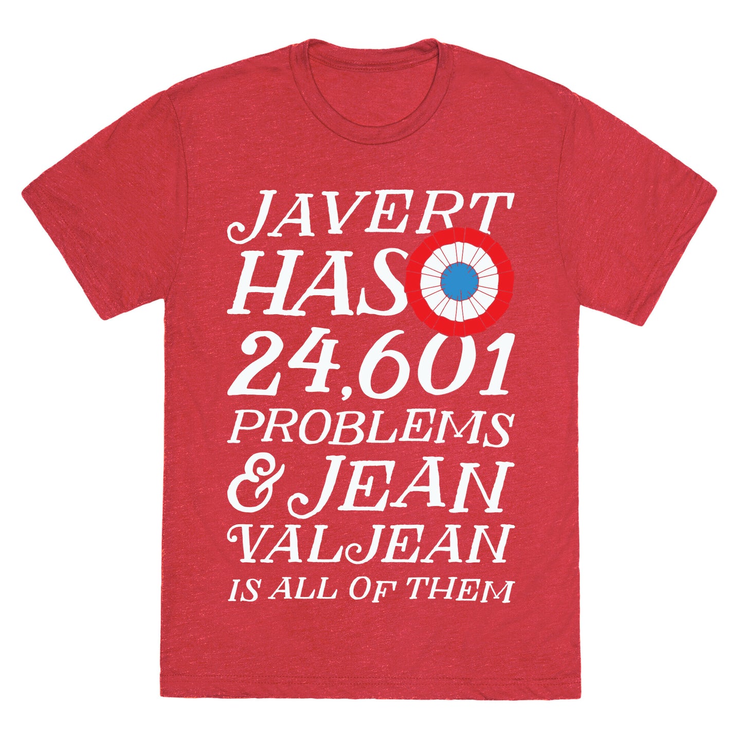 Javert Has 24,601 Problems Unisex Triblend Tee