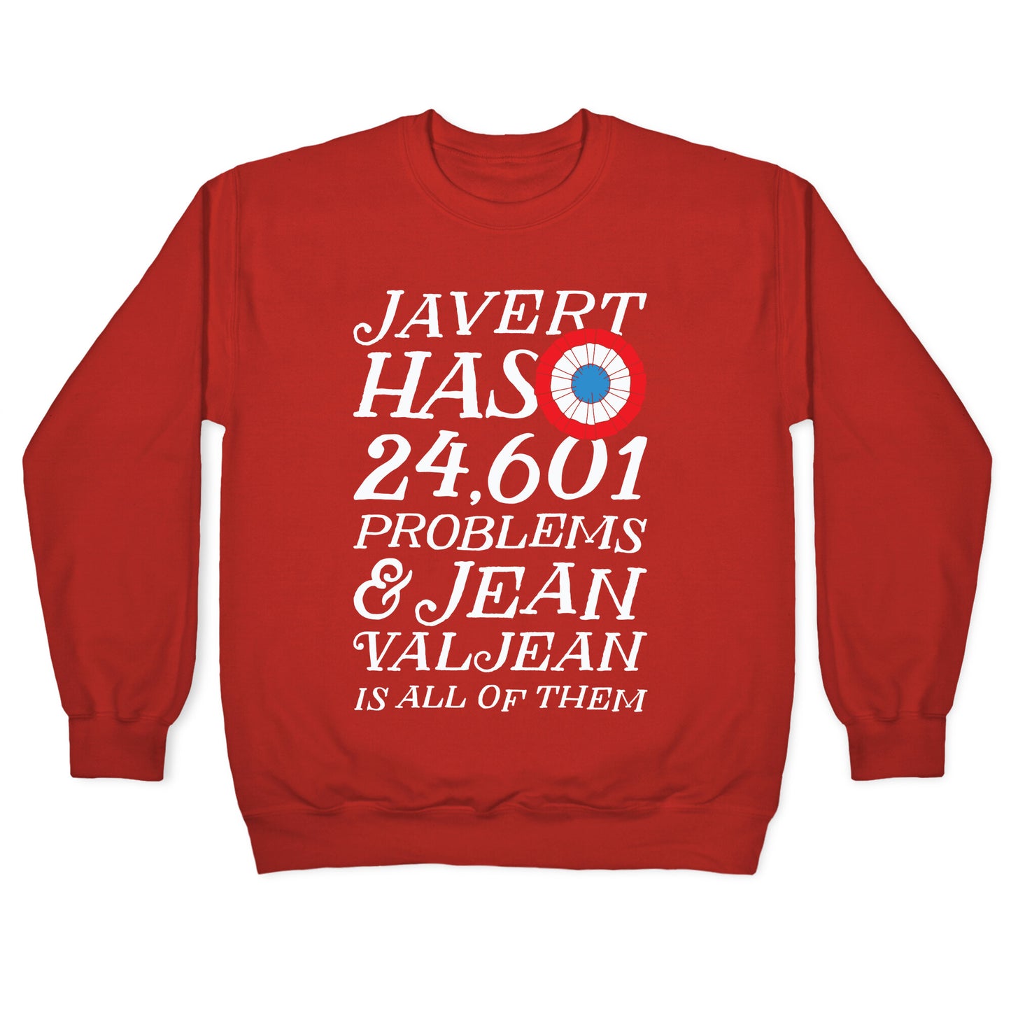 Javert Has 24,601 Problems Crewneck Sweatshirt