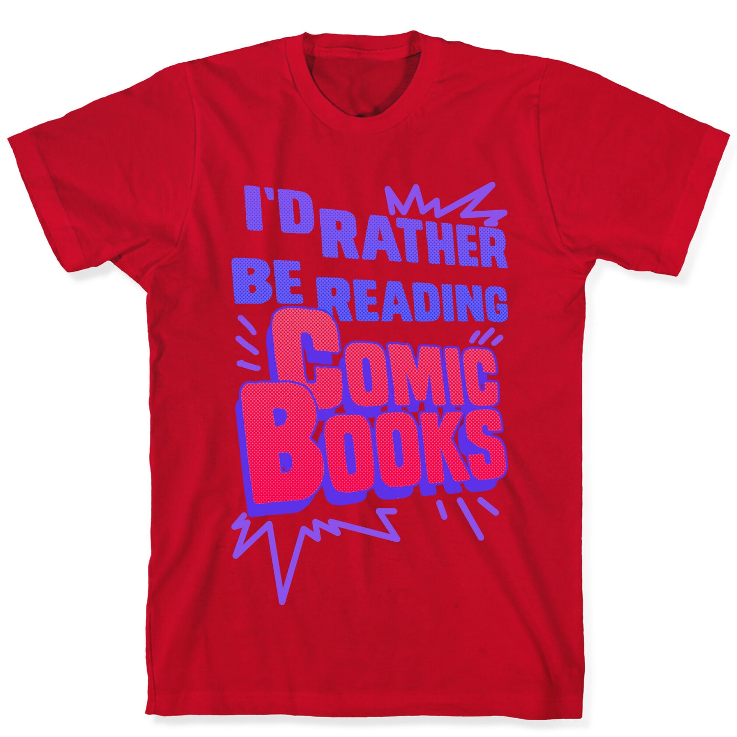 I'd Rather Be Reading Comic Books T-Shirt