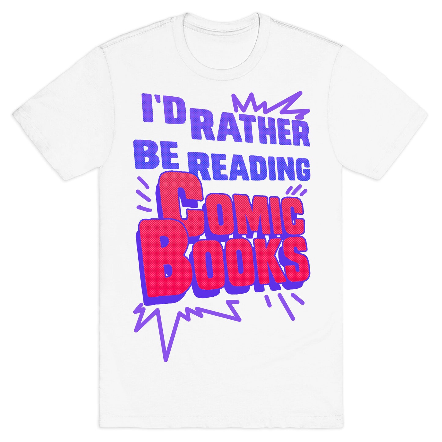 I'd Rather Be Reading Comic Books T-Shirt