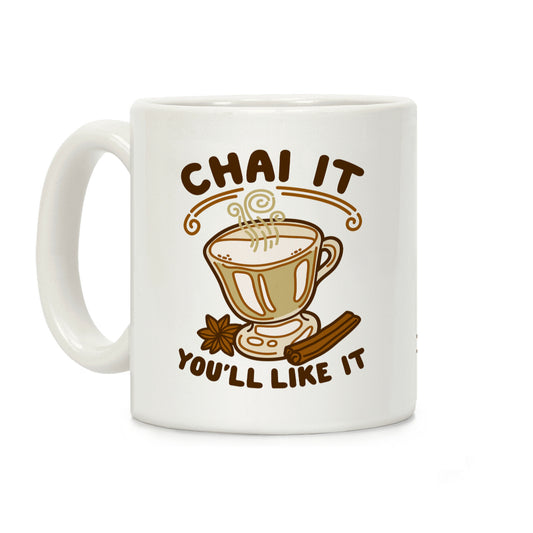 Chai It You'll Like It Coffee Mug