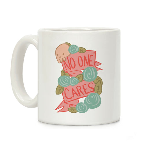 No one Cares Coffee Mug
