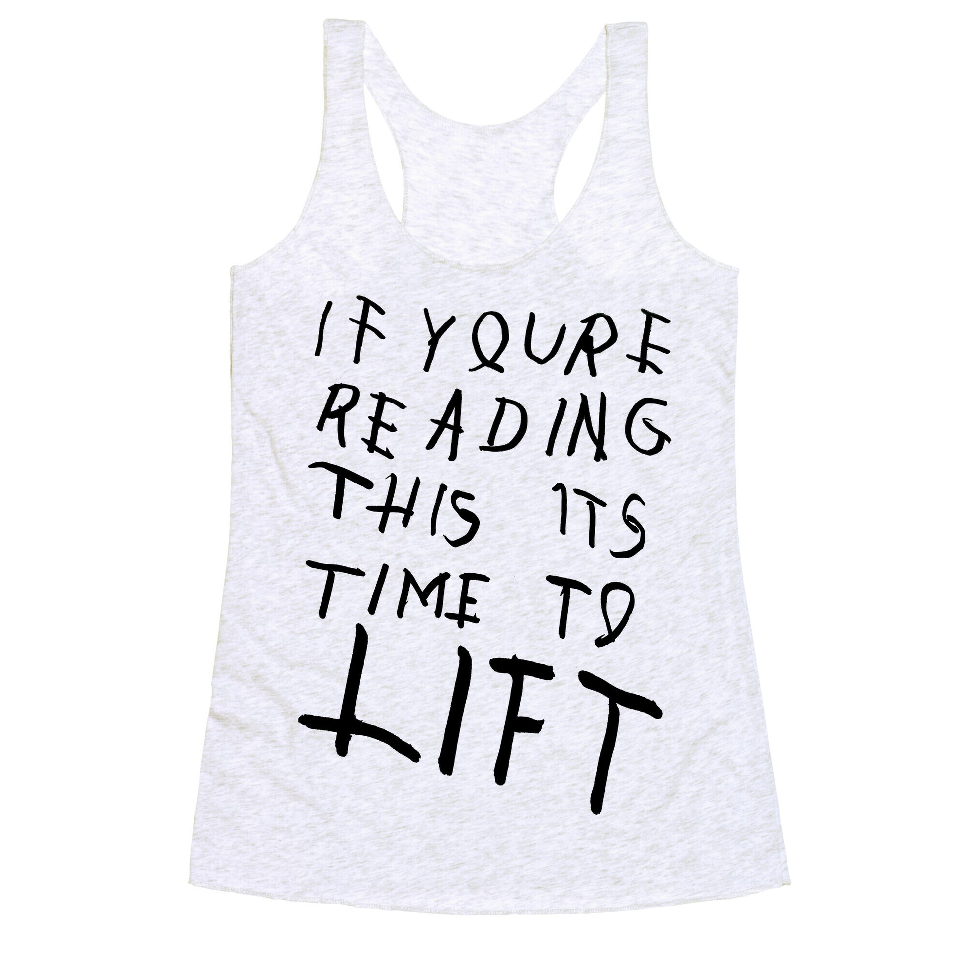 If You're Reading This It's Time To Lift Racerback Tank