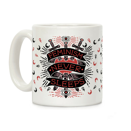 Feminism Never Sleeps Coffee Mug