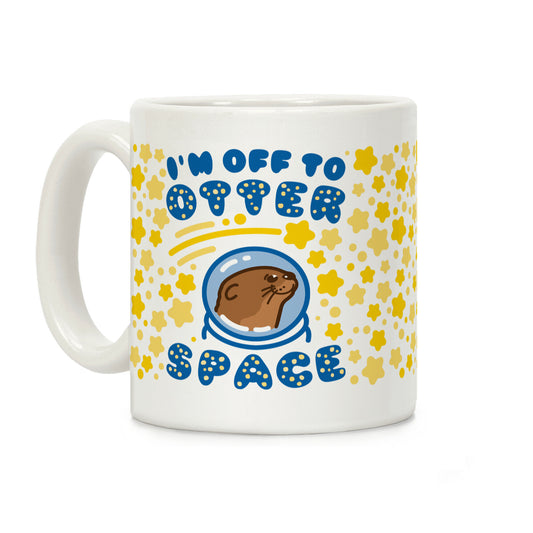 I'm Off To Otter Space Coffee Mug