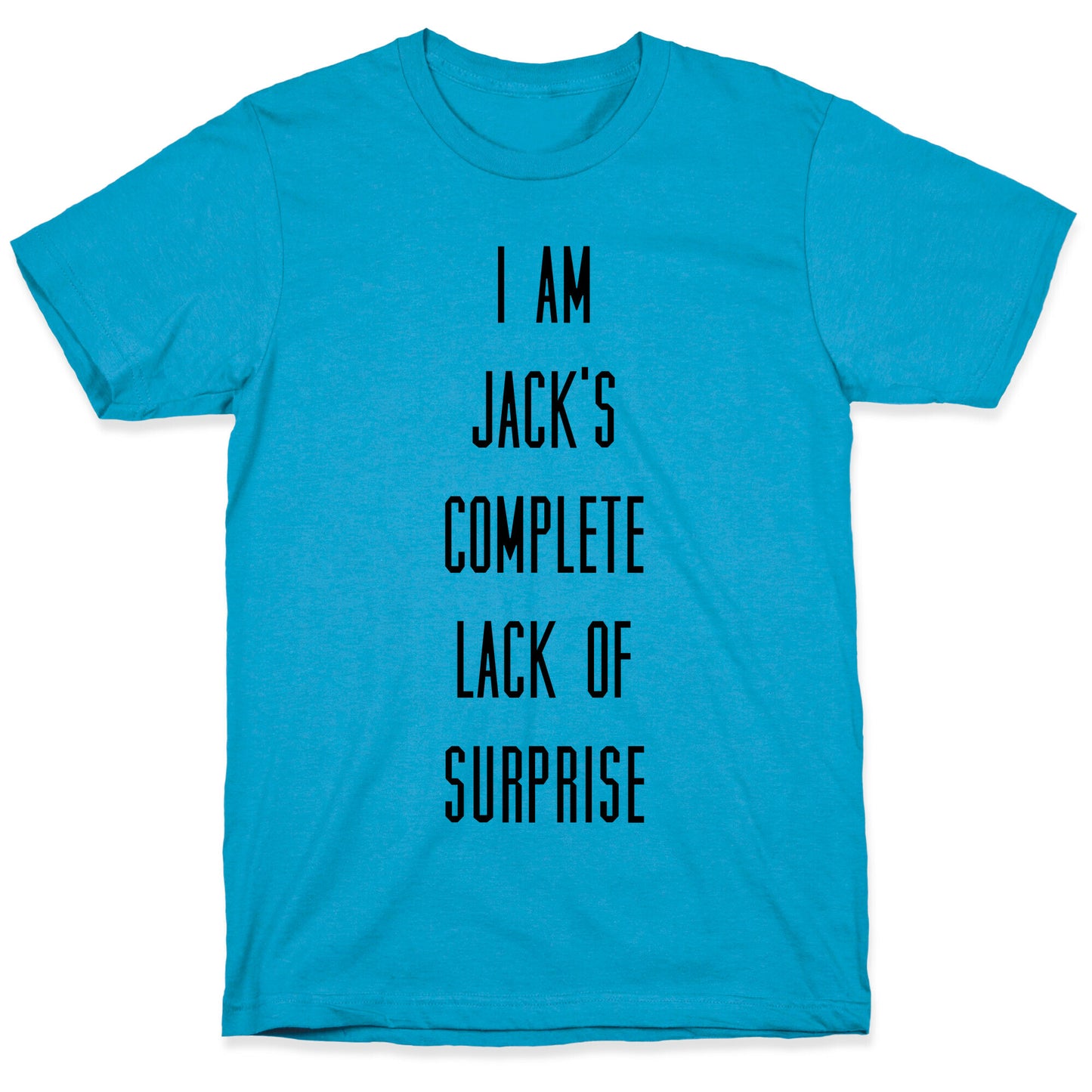I Am Jacks Complete Lack of Suprise Unisex Triblend Tee
